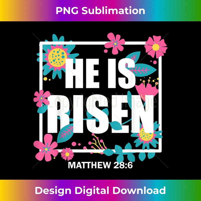 IJ-20240128-5496_He is Risen Matthew 286 Christian Happy Easter Floral 2363.jpg