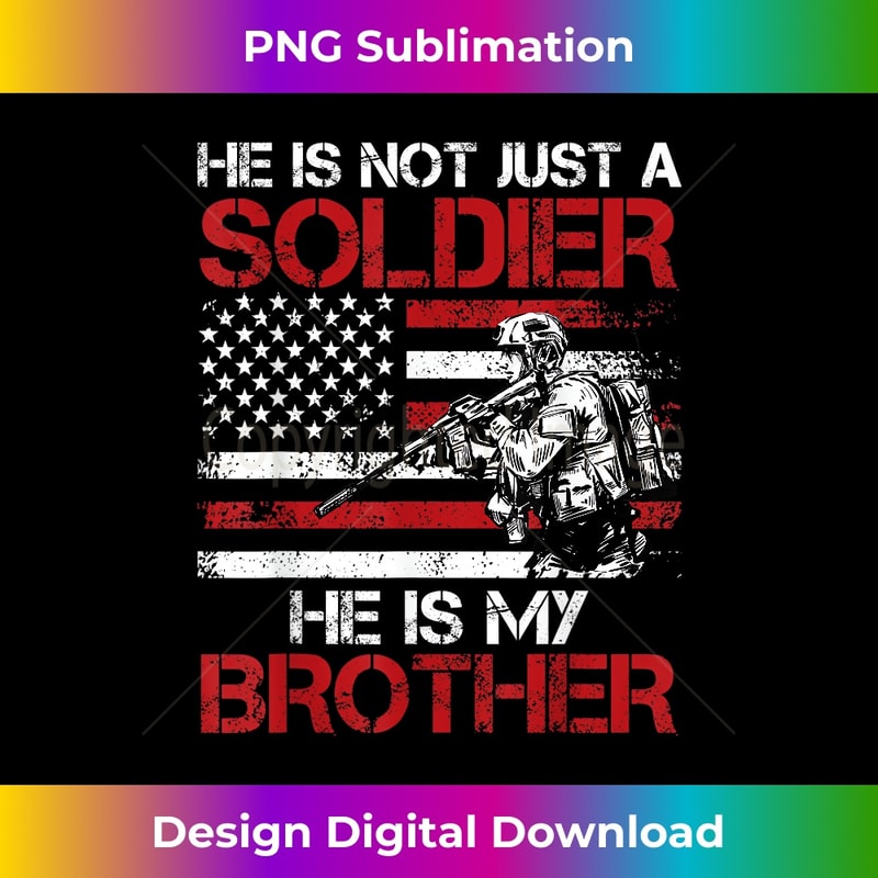 IT-20240128-5421_He is not just a Soldier He is my Brother USA Military fan 0670.jpg