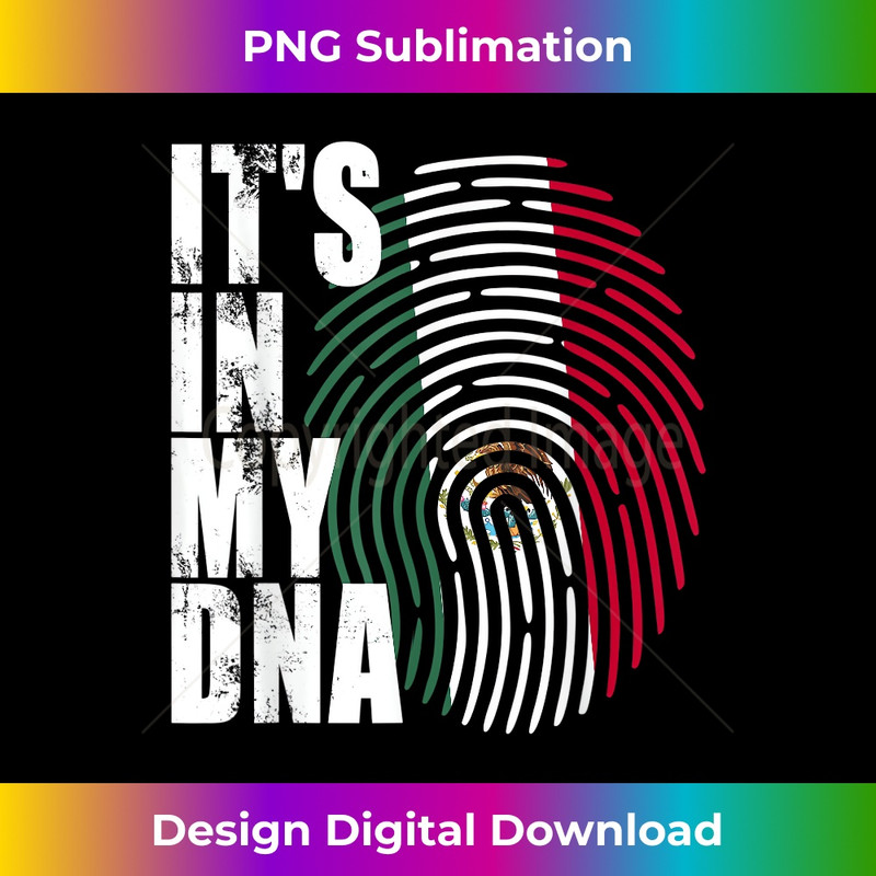 IU-20240128-7323_It's In My DNA Mexico Mexican Flag, Independence Day 1346.jpg