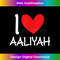 IW-20240128-6184_I Love Aaliyah Name Personalized Girl Woman BFF Friend Heart 0130.jpg