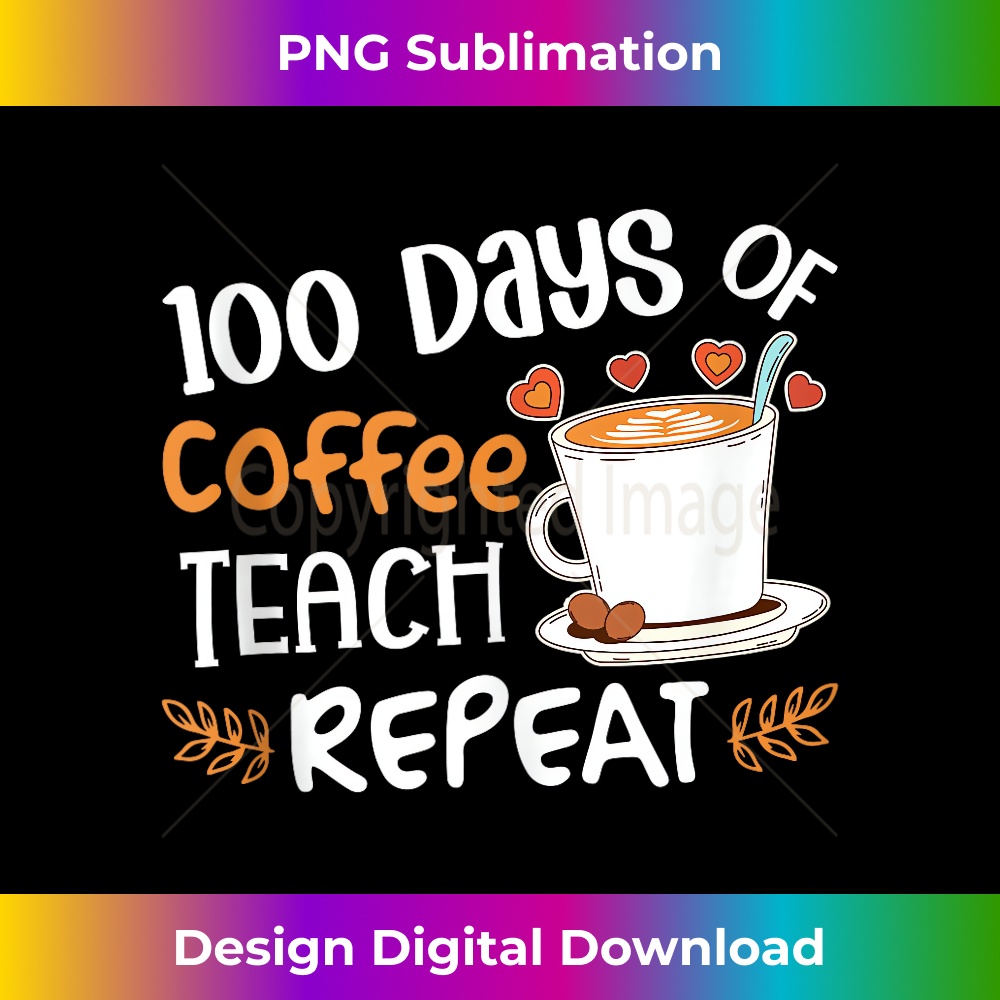 IY-20240128-071_100 Days Of Coffee Teach Repeat Teacher 100th Day Coffee  0041.jpg