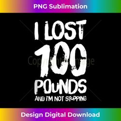 i lost 100 pounds proud weight loss goals - bohemian sublimation digital download - ideal for imaginative endeavors