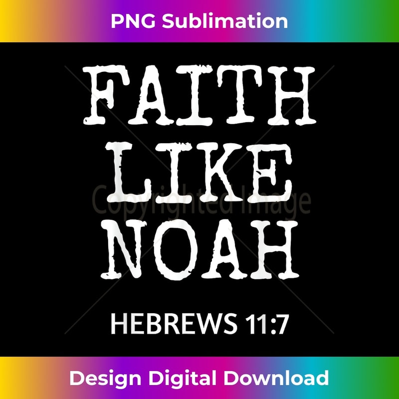 JH-20240128-2832_Faith Like Noah Hebrews 117 Jesus Christian Bible Verse 1574.jpg