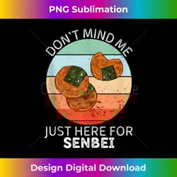 vintage senbei don't mind me just here for senbei lover - contemporary png sublimation design - animate your creative concepts