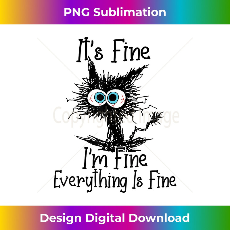 JR-20240128-7312_It's Fine I'm Fine Everything Is Fine Funny Cat Long Sleeve 0129.jpg