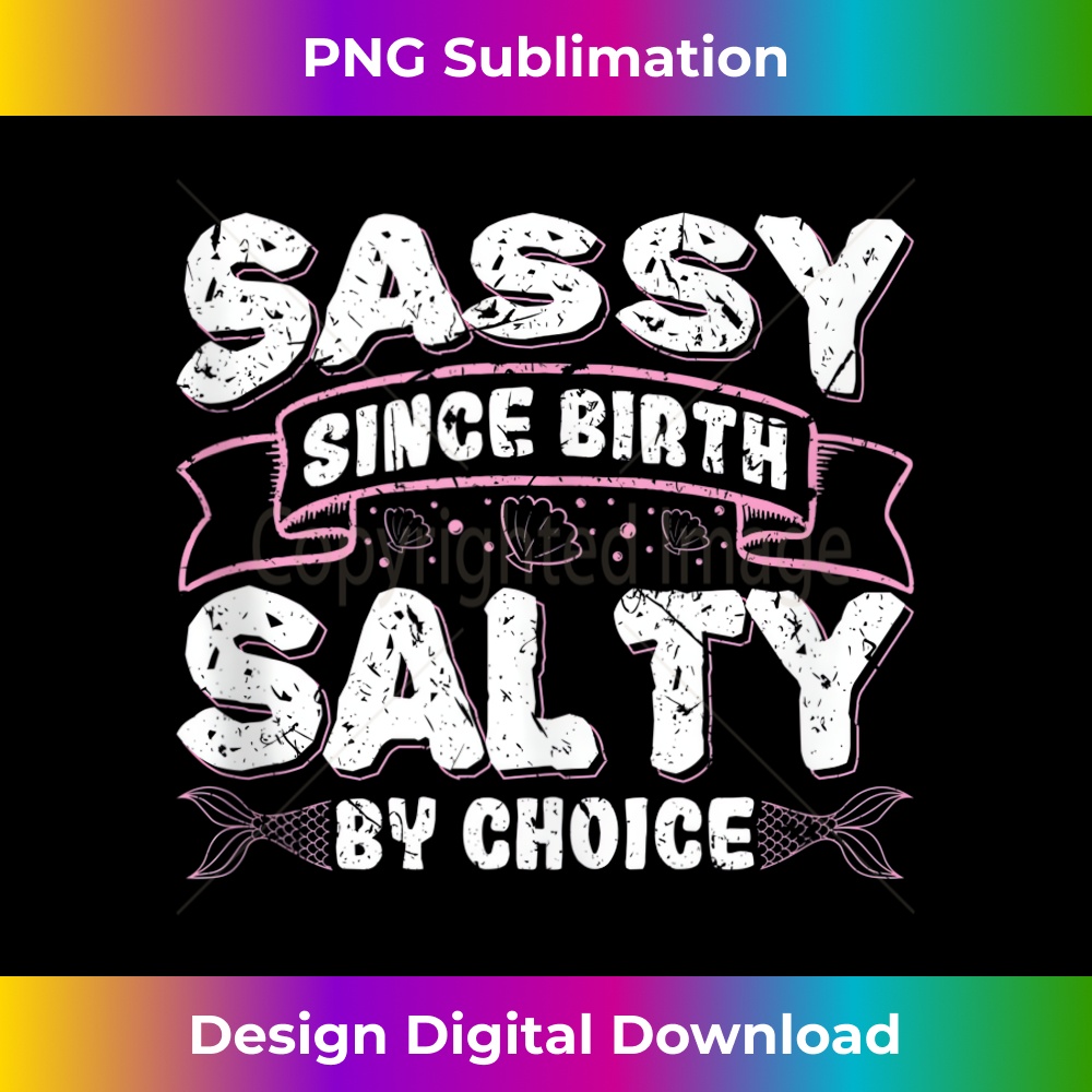 JU-20240128-13097_Sassy Since Birth Salty By Choice For Mermaid Loving Wife 1923.jpg