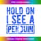 JW-20240128-15452_Vintage Hold On I See Penguin Design Funny Saying Animal Pen 2811.jpg