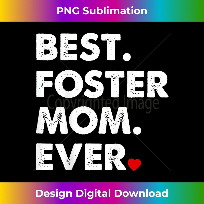 LM-20240128-3192_FOSTER PARENT SHIRT Best Foster Mom Ever T 0666.jpg