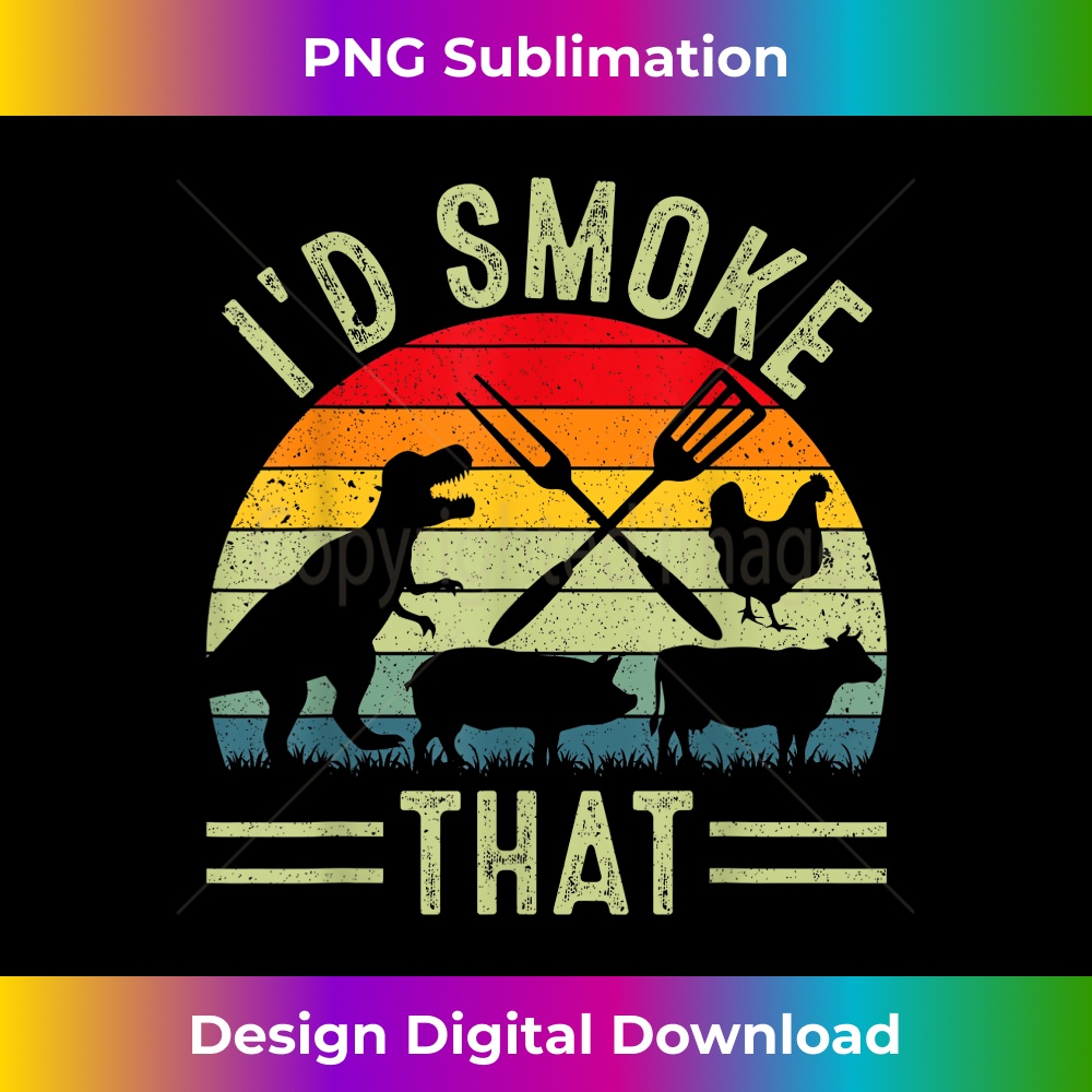 LV-20240128-6646_I'd Smoke That Smoker BBQ Lover Grilling Party Mens Dad 1071.jpg