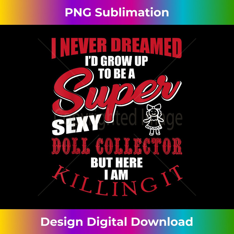 LZ-20240128-3531_Funny Doll Collector Saying Antique Dolls Collection 0080.jpg