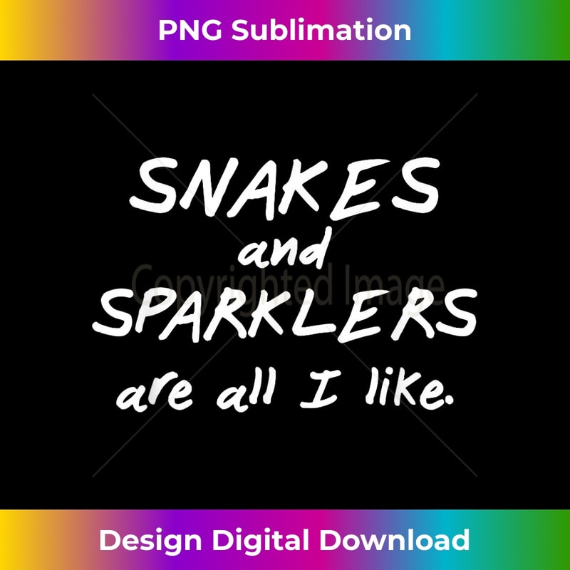 Funny Snakes and Sparklers All I Like 4th of July T 0683.jpg