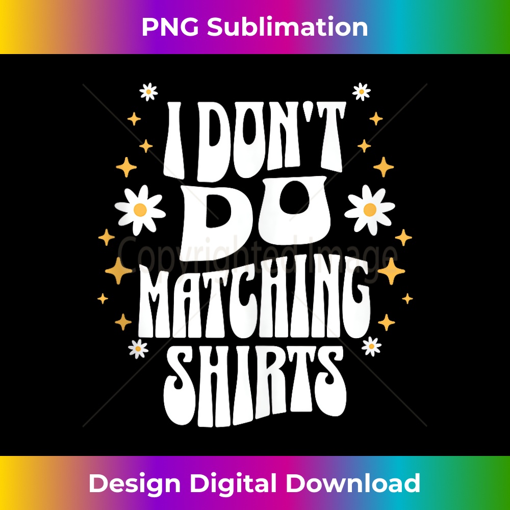 I Don't Do Matching s But I Do Couple Matching Funny 0967.jpg