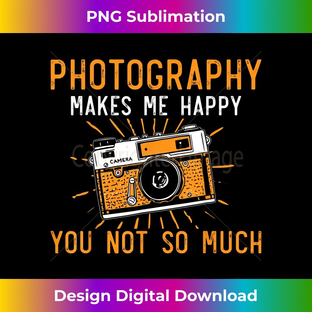 Photographer Funny Photography Makes Me Happy Camera Lover 0672.jpg