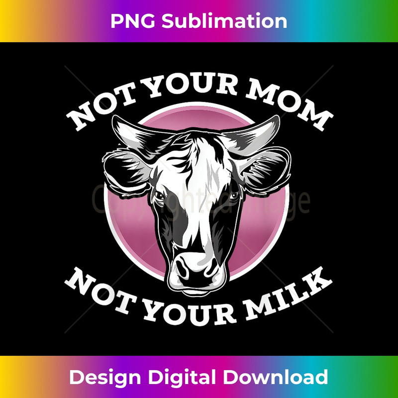 Not Your Mom Not Your Milk Vegan 0049.jpg