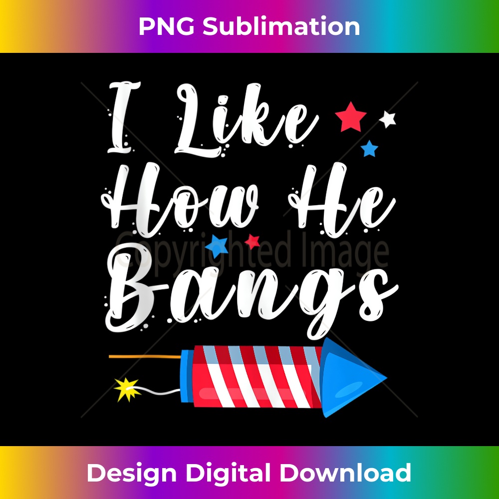 I Like How He Bangs Funny 4th Of July Matching Couple  1018.jpg