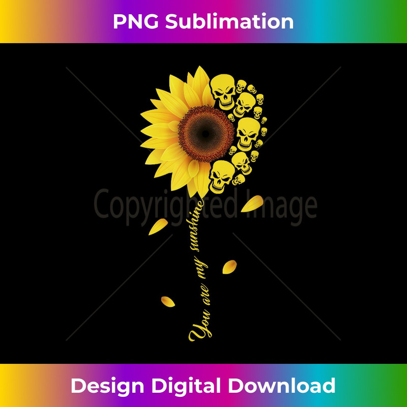 You Are My Sunshine Skull Skull And Sunflower 0997.jpg