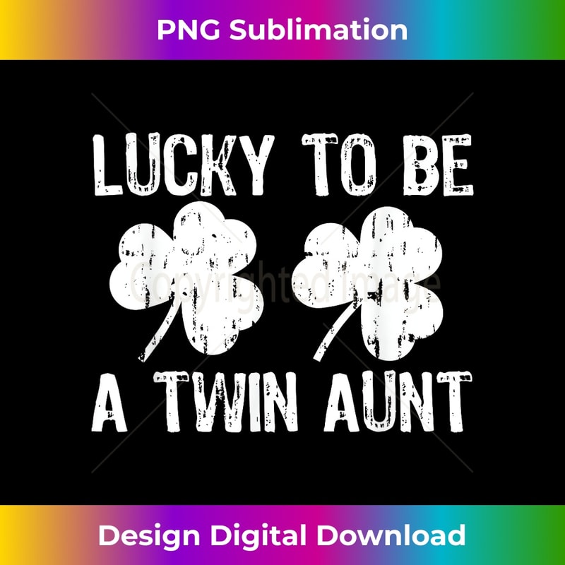 Lucky To Be A Twin Aunt St Patrick's Day 2193.jpg