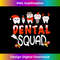 Dental Squad Tooth Christmas T Dental Assistant s 0047.jpg