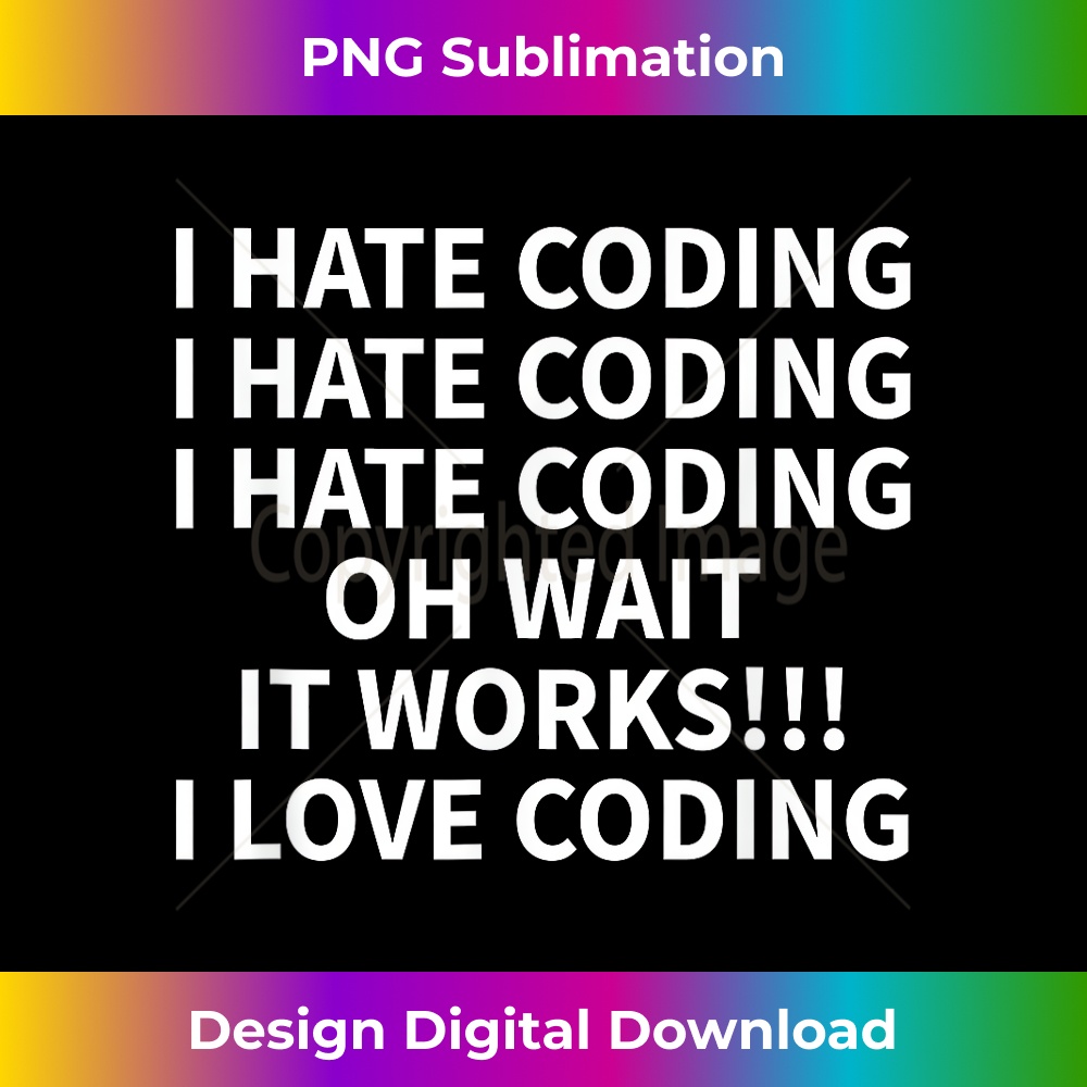 I Hate Coding Funny I Developer IT Idea 0862.jpg