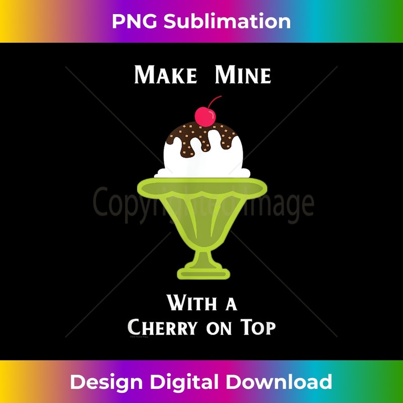 Make Mine With a Cherry on Top, Image of an Ice Cream Sundae 0060.jpg
