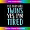 s Yes They Are Twins Yes I'M Tired Mother's Day 1507.jpg