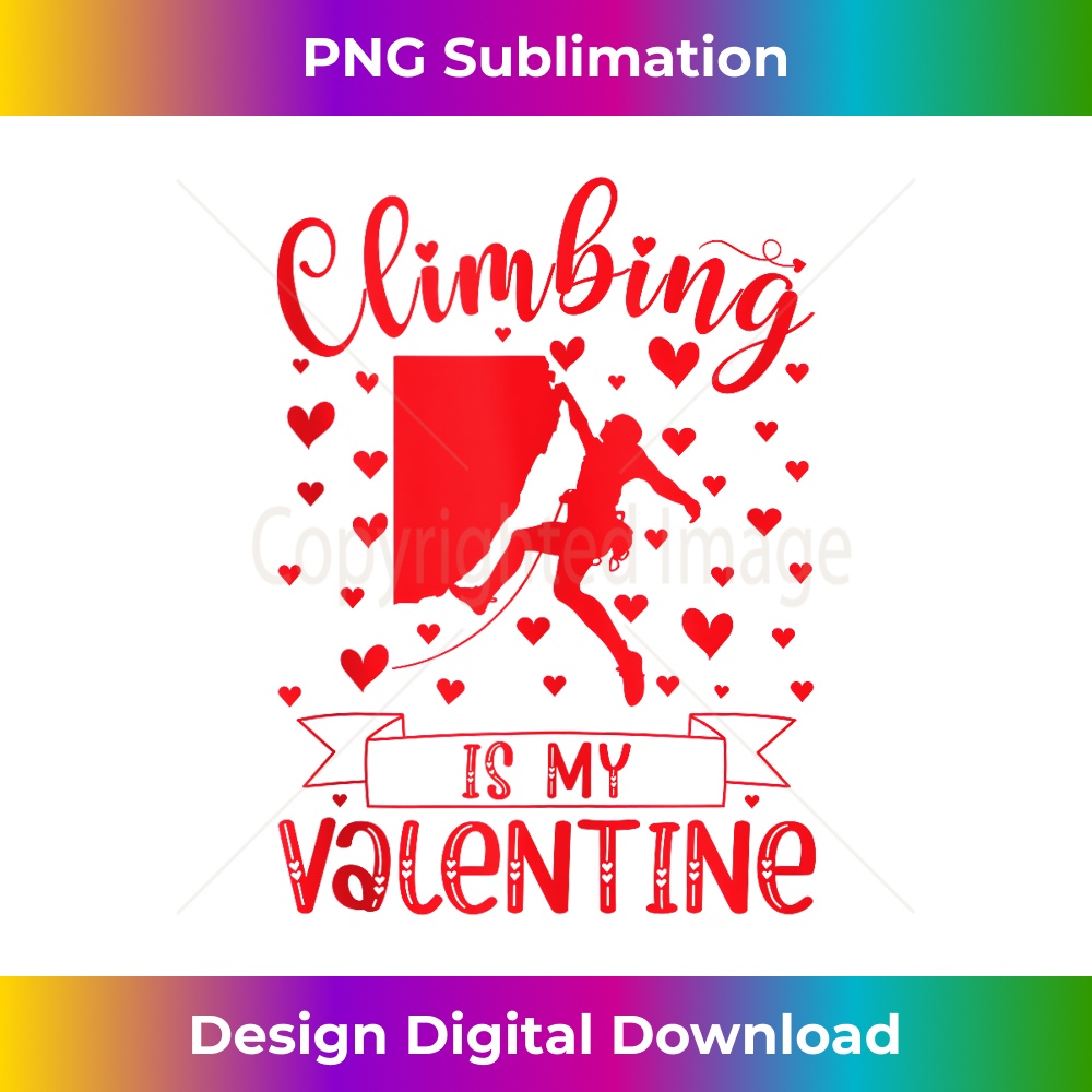 Climbing Is My Valentine Red Love Heart Valentine's Day 0339.jpg