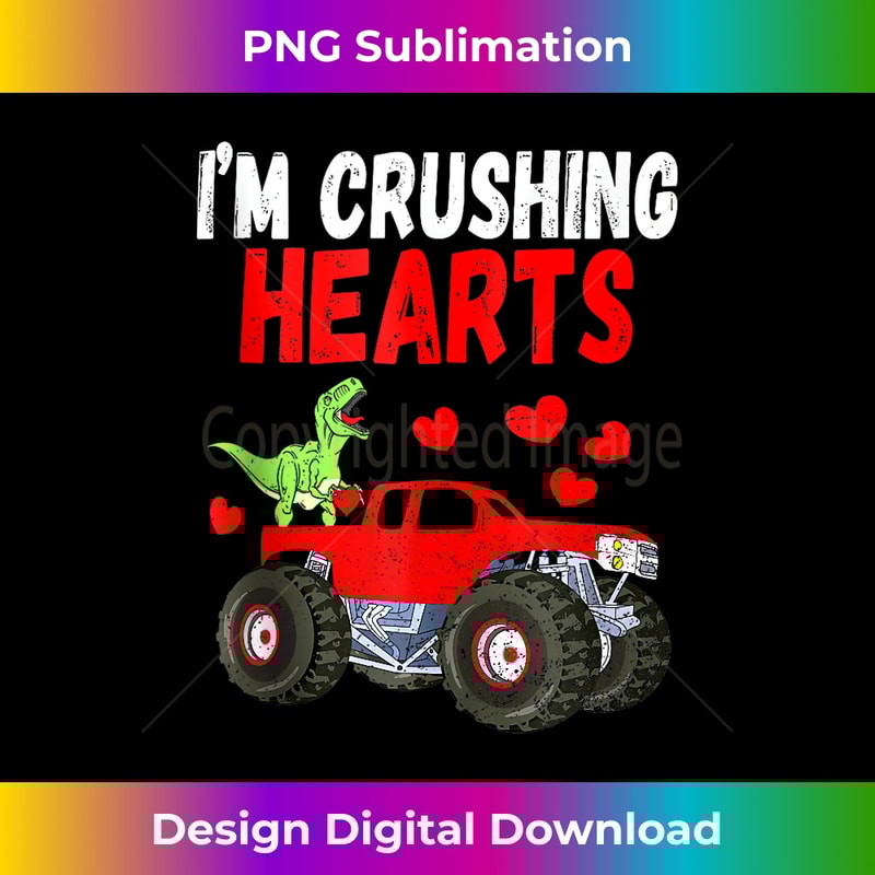 I'm Ready To Crush Hearts Monster Truck Rex Valentines Day 1527.jpg