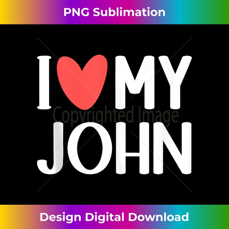 I Love My John I heart John Anniversary Valentine Day 1390.jpg