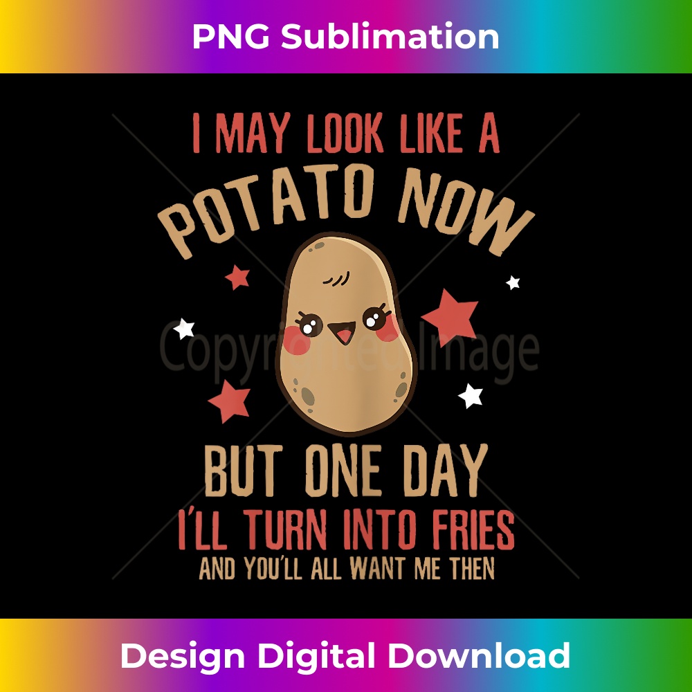 I may look like a potato Humor 0250.jpg