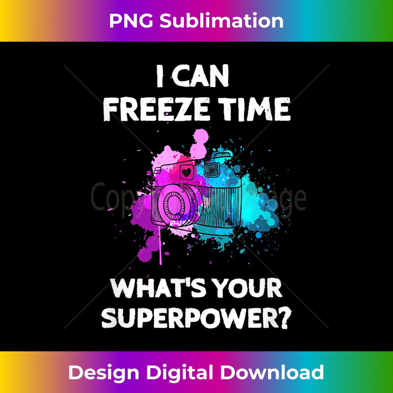 I Can Freeze Time What's Your Superpower photography  0392.jpg