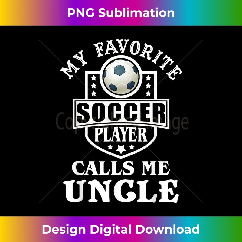 Mens My Favorite Soccer Player Calls me Uncle Apparel Funny 1611.jpg