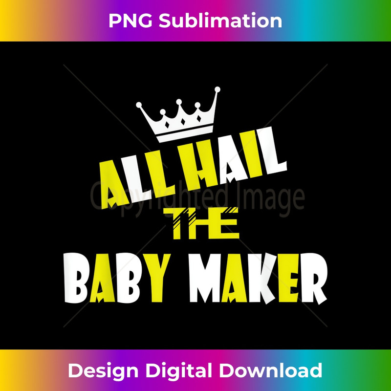 Queen All Hail To The Baby Maker T For Mothers Day 0775.jpg