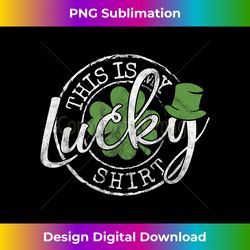 this is my lucky saint paddy's day st patrick's day - timeless png sublimation download - striking & memorable impressio