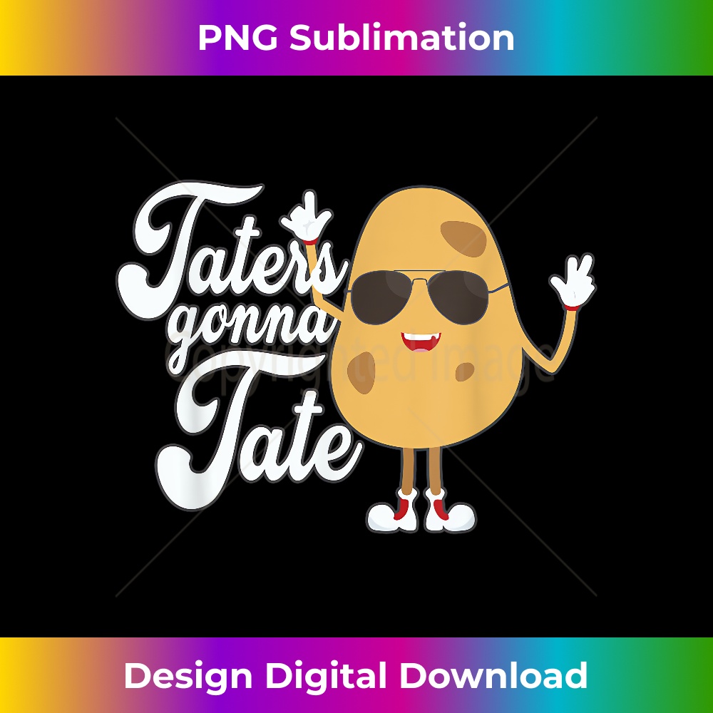 Taters Gonna Tate Funny Potato Tater Tot Foodie 0583.jpg