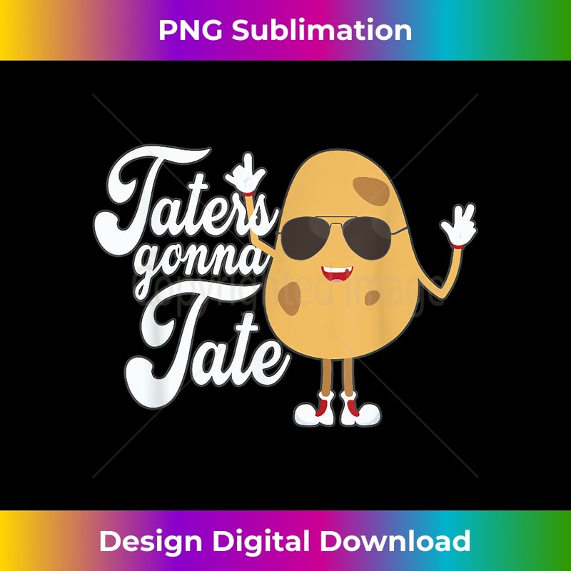 Taters Gonna Tate Funny Potato Tater Tot Foodie 0583.jpg