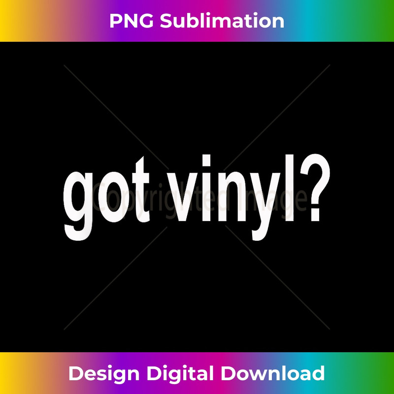 Got Vinyl T - Vinyl Record  0105.jpg