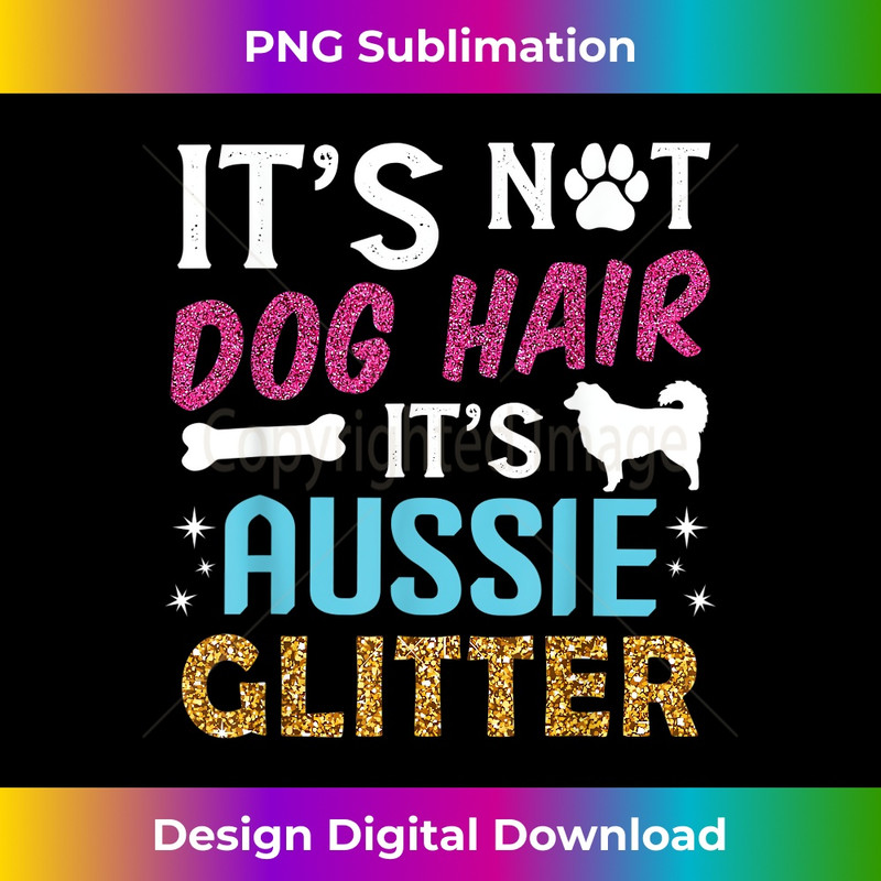 It's Not Dog Hair Its Aussie Glitter Australian Shepherd Pet 1999.jpg
