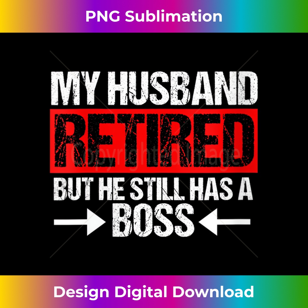 s Funny Wife My Husband Retired But He Still Has A Boss 0759.jpg