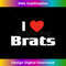 I Love Brats Bratwurst Sausage 0126.jpg