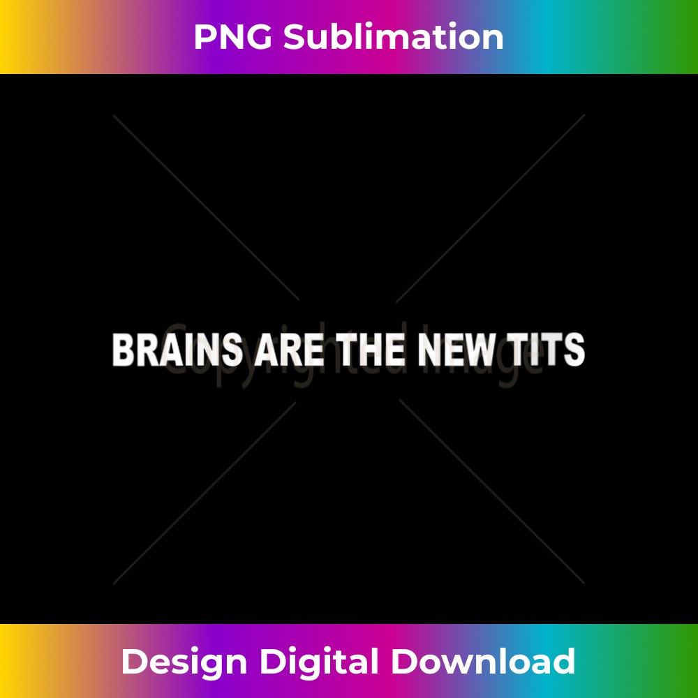 s Brains Are The New Tits 0832.jpg