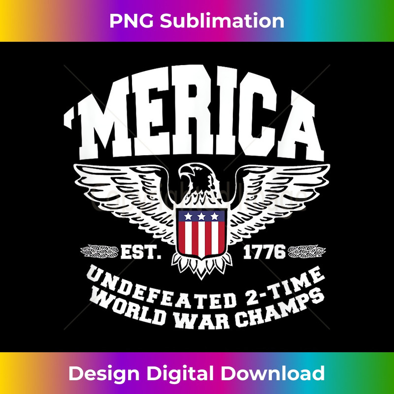 America Est. 1776 Undefeated 2-Time World War Champs 0123.jpg