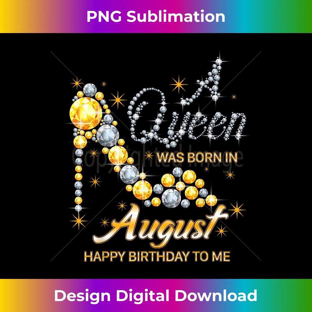 Queen was born in August Funny Birthday August Girls 1722.jpg