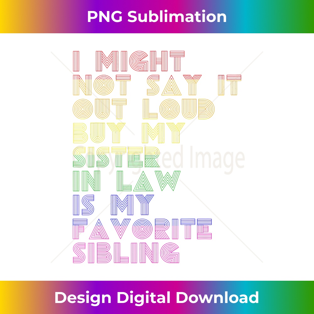 Rainbow Sister-In-Law In-Laws Favorite Sibling Parent 1997.jpg