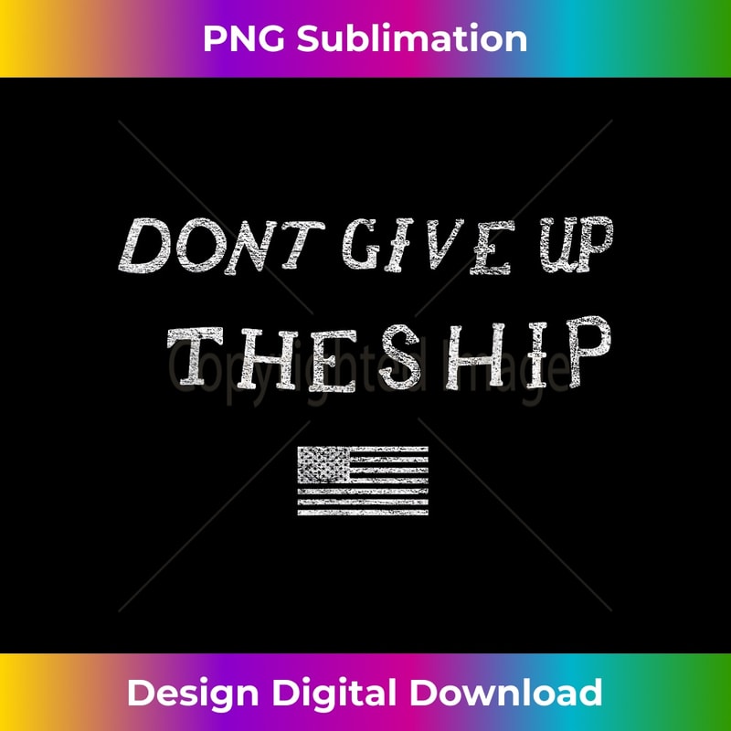 DONT GIVE UP THE SHIP US FLAG DON'T PATRIOT INDEPENDENCE 0312.jpg