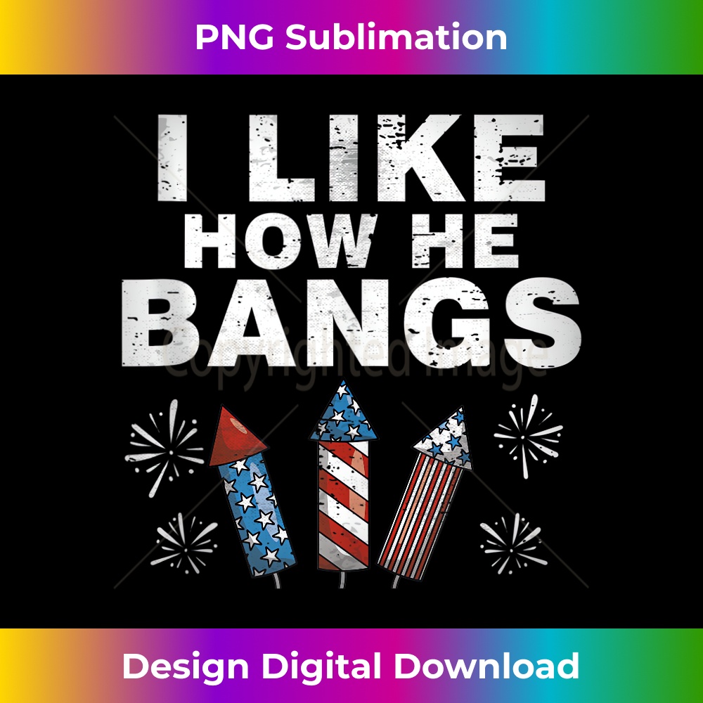 I Like How He Bangs Funny 4th Of July Matching Couple  1017.jpg