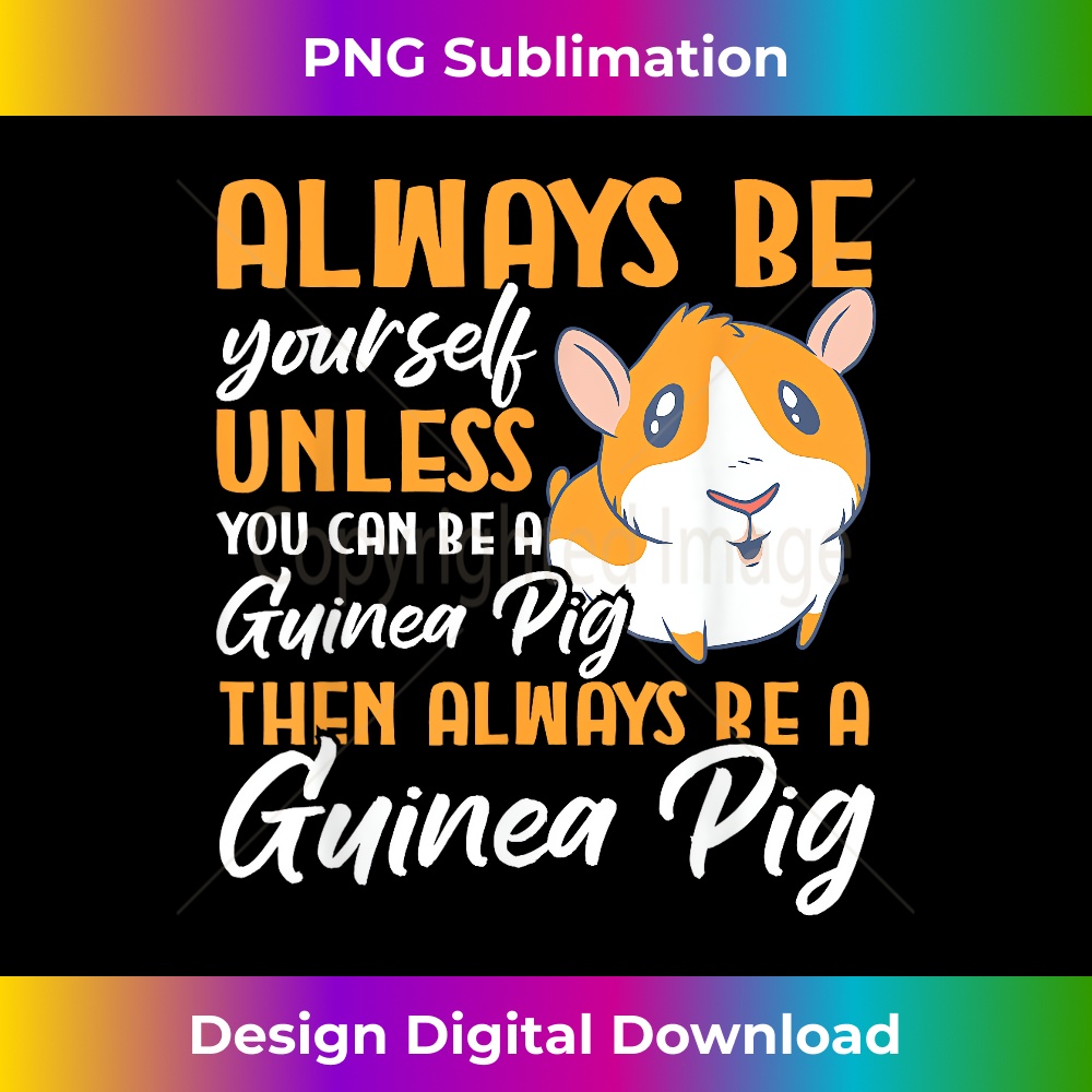 Furry Potato Be Yourself Unless You Can Be A Guinea Pig 0167.jpg