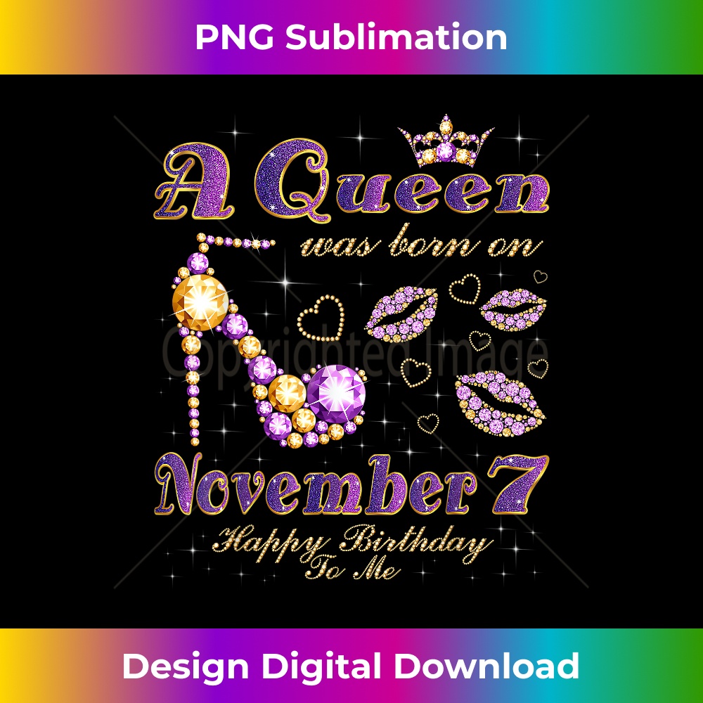 A Queen Was Born on November 7, 7th November Birthday 0174.jpg