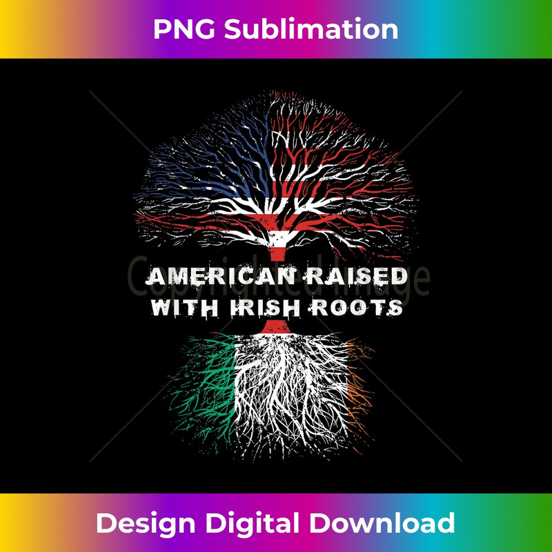 American Raised with Irish Roots Ireland USA Flag 0239.jpg