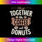 We Go Together Like Coffee And Donuts Matching Couple  0825.jpg