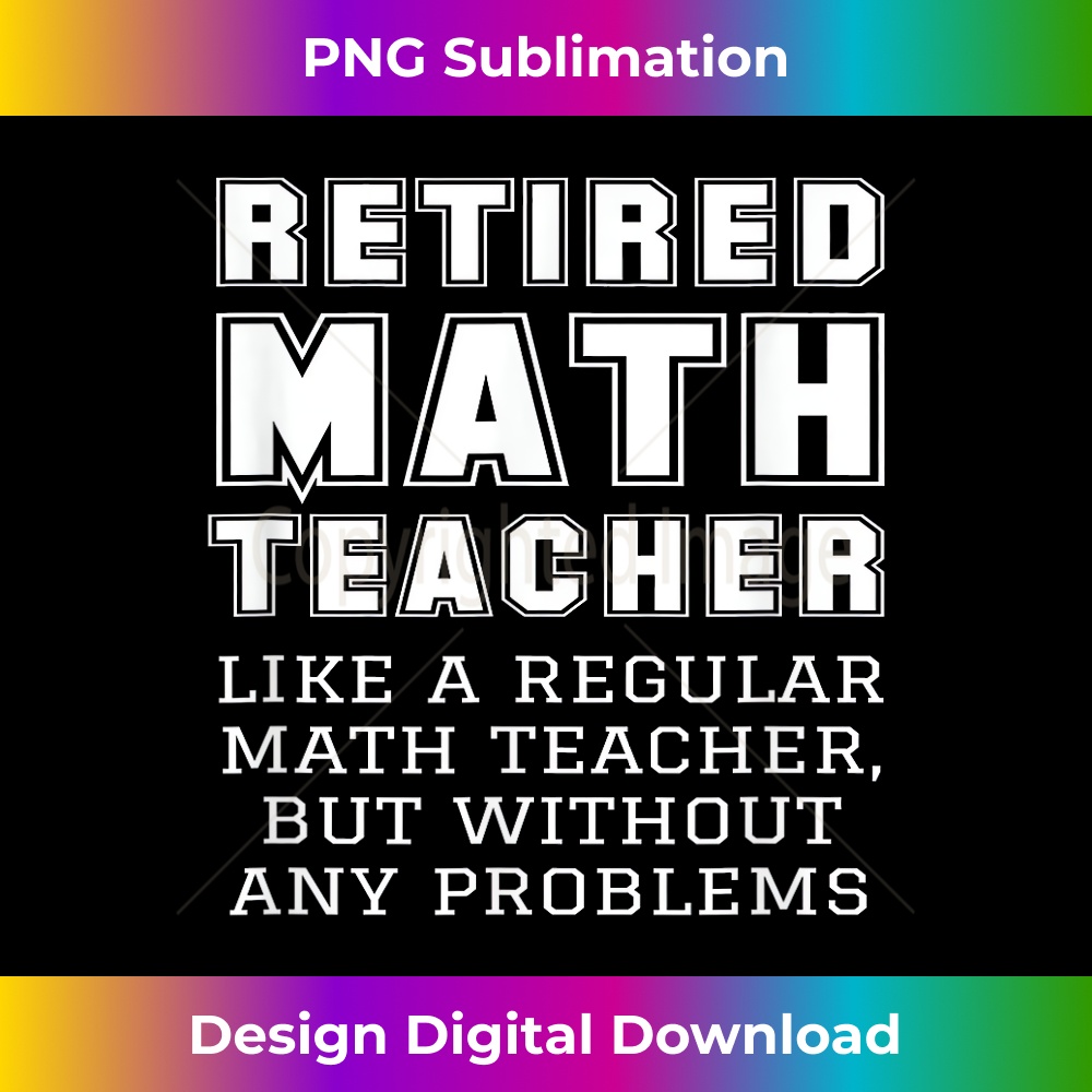 Funny Retired Math Teacher Retirement Quote Without Problems 0339.jpg